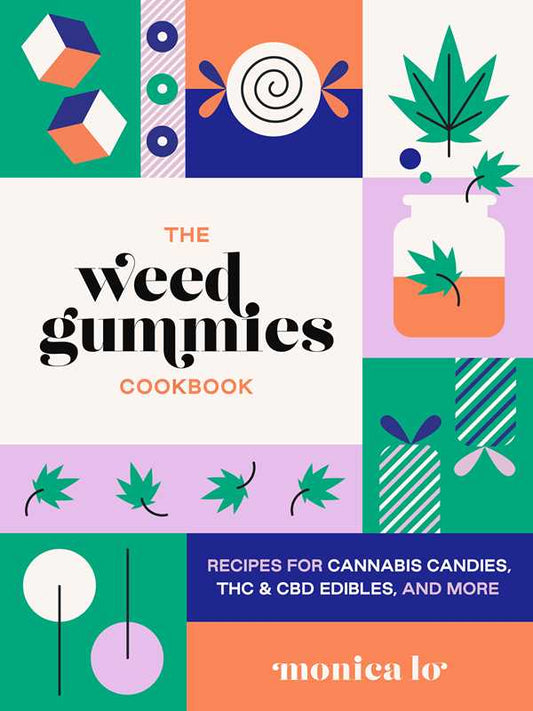 Weed Gummies Cookbook by Monica Lo