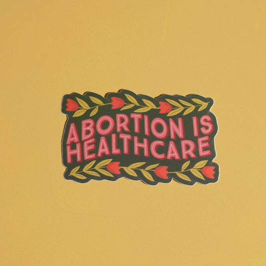 Abortion is Healthcare Sticker