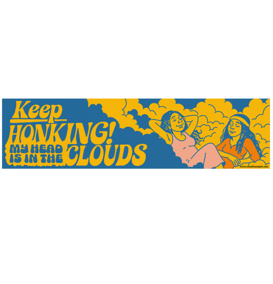 Cloud Chilling "Keep Honking" Bumper Sticker