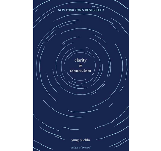 Clarity & Connection by Yung Pueblo