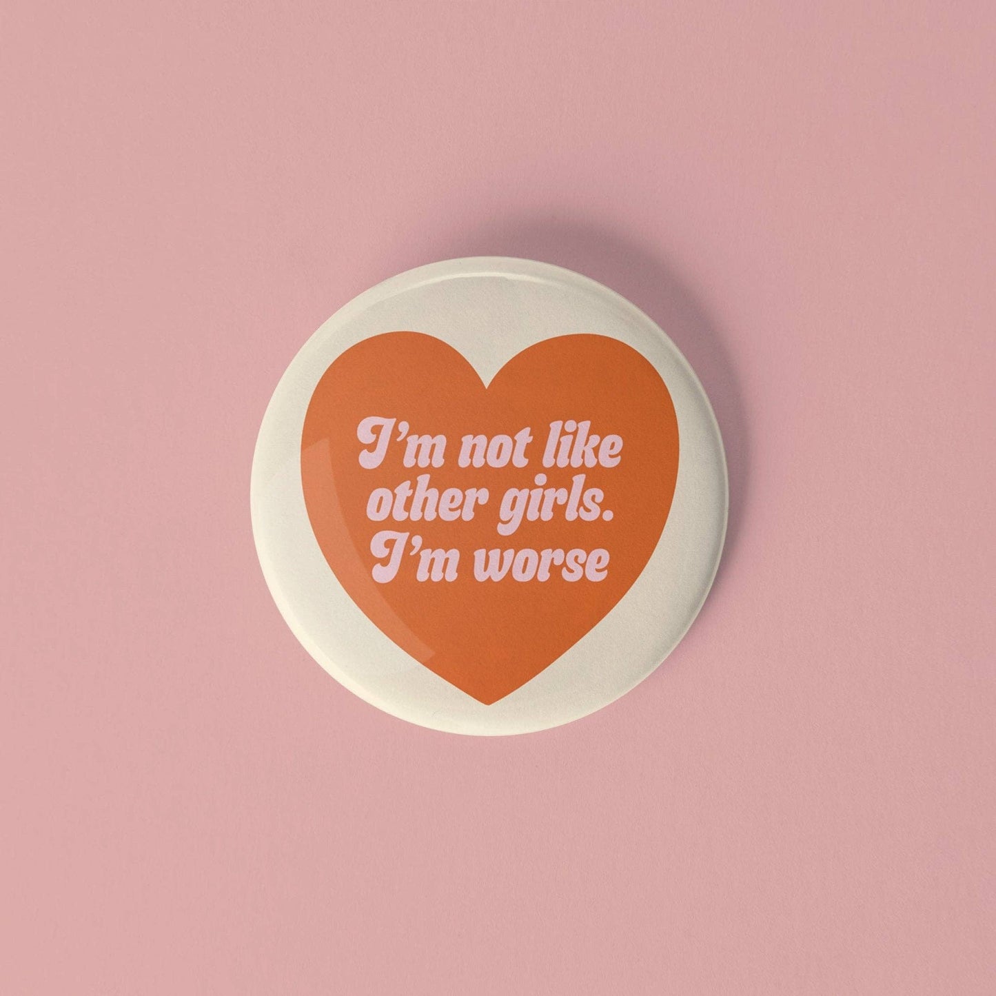 Not Like Other Girls Pinback Button