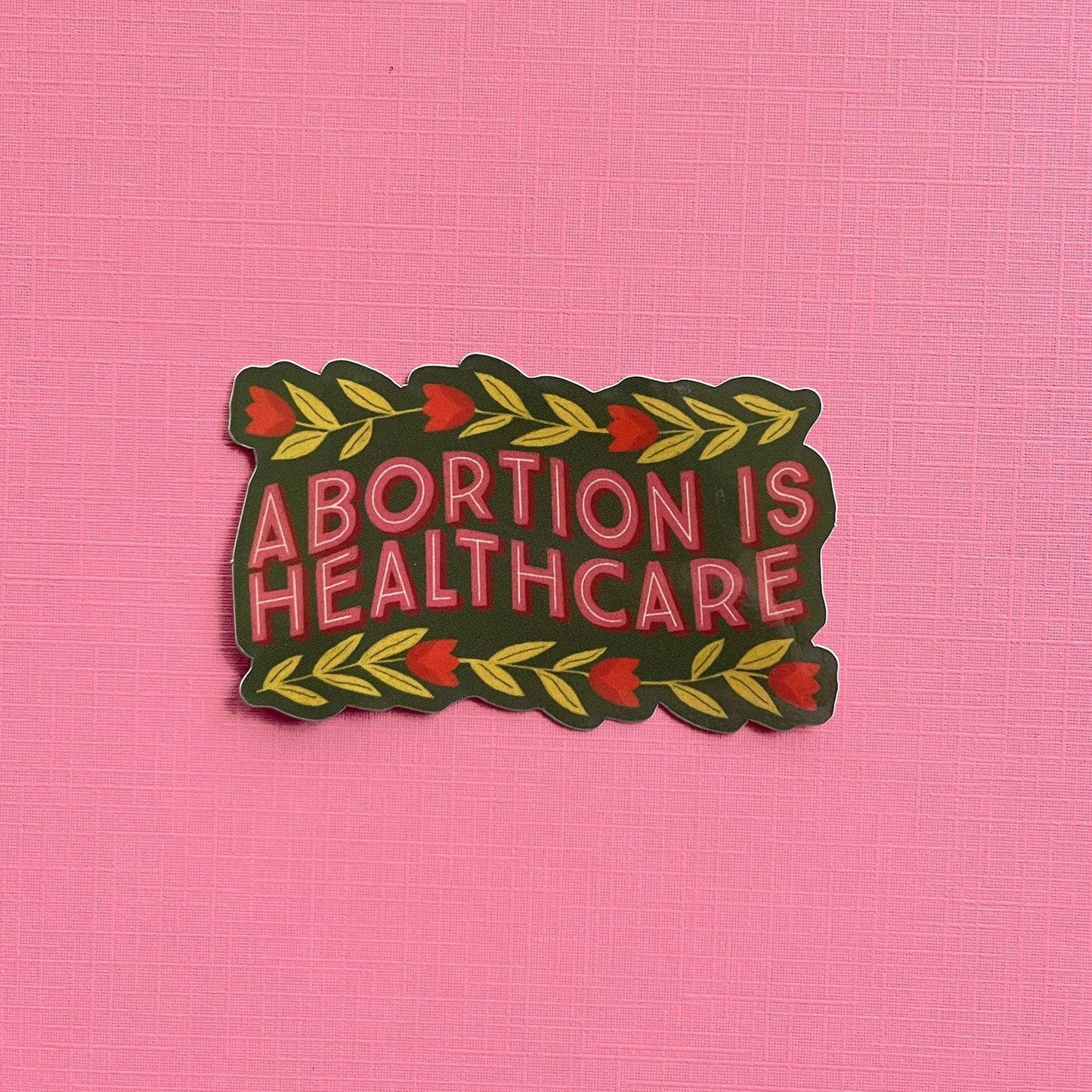 Abortion is Healthcare Sticker