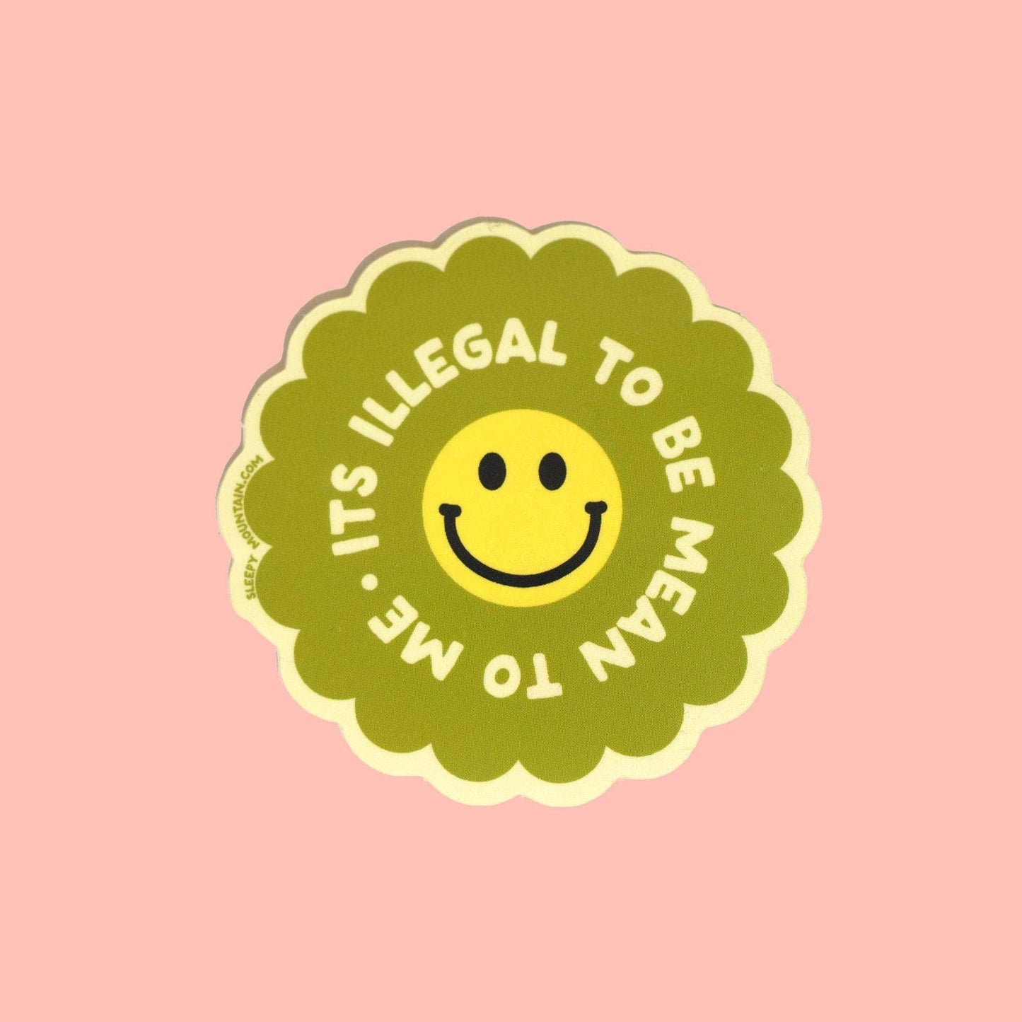 It's Illegal to be Mean to Me Sticker