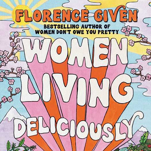 Women Living Deliciously by Florence Given