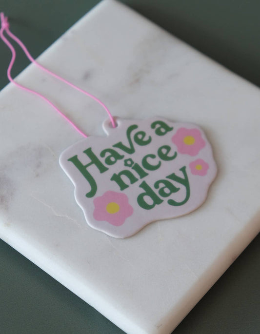 Have A Nice Day Air Freshener