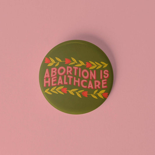 Abortion is Healthcare Pinback Button