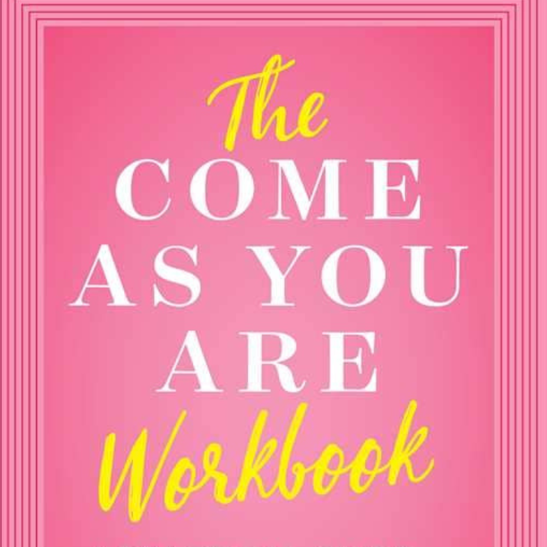 Come as You Are Workbook by Emily Nagoski