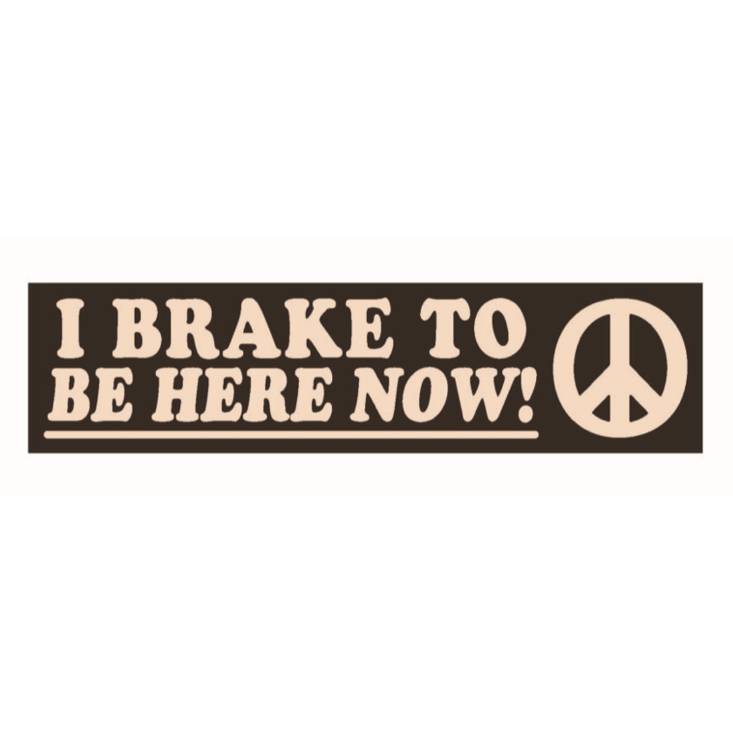 I Brake to Be Here Now Cloudhouse Bumper Sticker