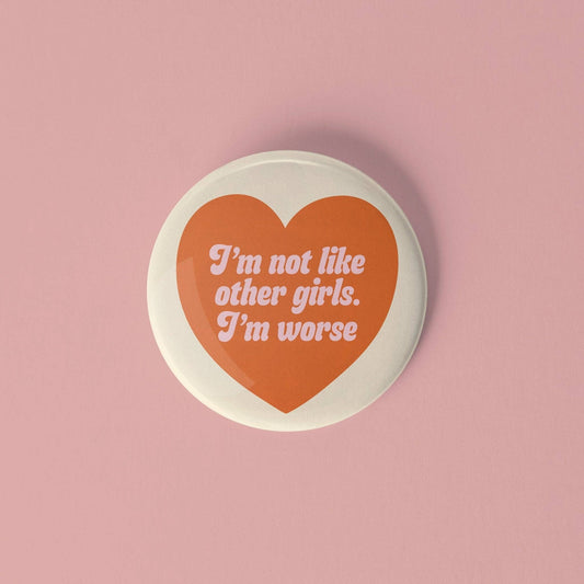 Not Like Other Girls Pinback Button