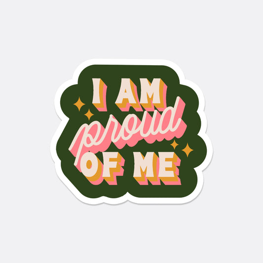 Proud Of Me Sticker